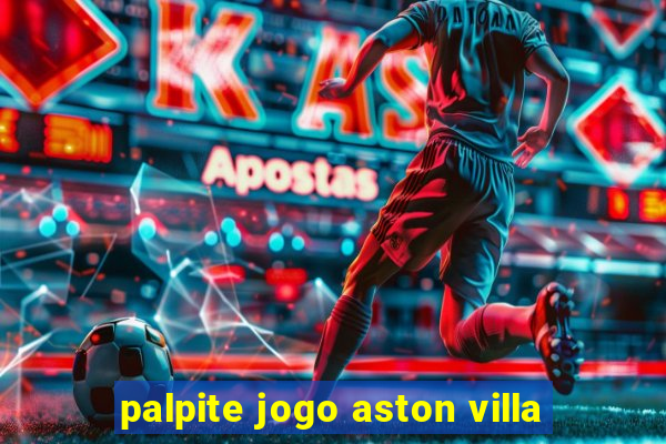 palpite jogo aston villa